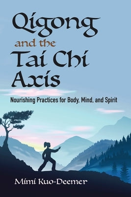 Paperback book titled "Qigong and the Tai Chi Axis" by Ixia Press, showing the cover with calming design and title text.