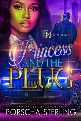 Princess & the Plug: A Complete Novel by Sterling, Porscha