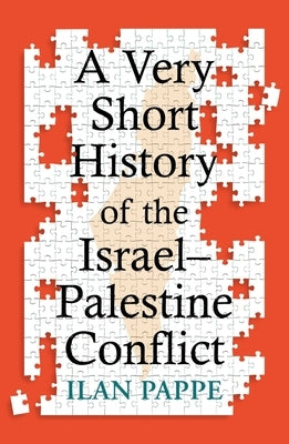 A Very Short History of the Israel-Palestine Conflict Paperback Oneworld Publications