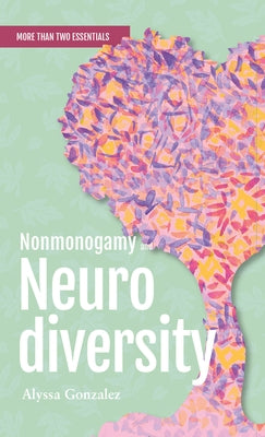 Paperback book titled "Nonmonogamy and Neurodiversity" by Thornapple Press, featuring a colorful cover with text and illustrations.