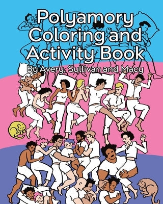 Polyamory Coloring and Activity Book by Sullivan, Stephanie M.