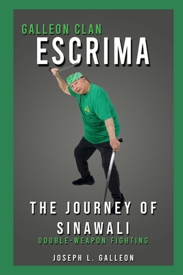 Galleon Clan Escrima: The Journey of Sinawali Paperback Houston Martial Arts Media