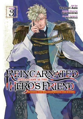 Reincarnated Into a Game as the Hero's Friend: Running the Kingdom Behind the Scenes (Manga) Vol. 3 by Suzuki, Yuki