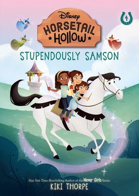 Stupendously Samson: Princess Auroras Horse (Disneys Horsetail Hollow, Book 4) Paperback Random House/Disney