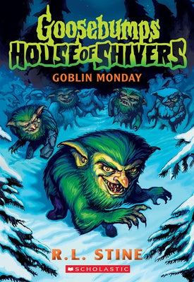 Goblin Monday (Goosebumps House of Shivers #2) Paperback Scholastic Paperbacks
