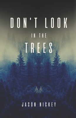 Don't Look In The Trees by Nickey, Jason