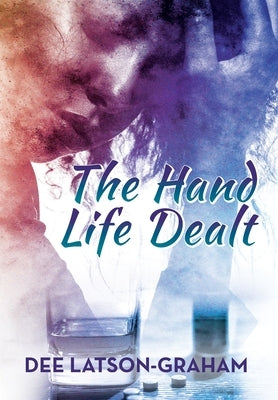 The Hand Life Dealt by Latson-Graham, Dee