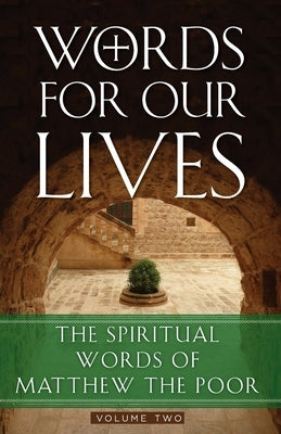 Words for Our Lives: The Spiritual Words of Matthew the Poor by Matta, Abba