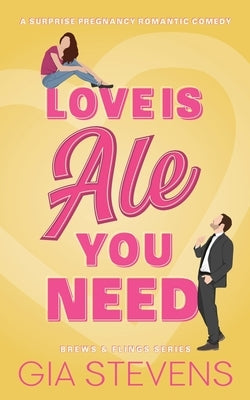 Love Is Ale You Need: A Surprise Pregnancy Romantic Comedy Paperback Wild Clover Publishing, LLC