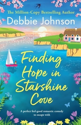 Finding Hope in Starshine Cove: A perfect feel-good romantic comedy to escape with Paperback Storm Publishing Ltd
