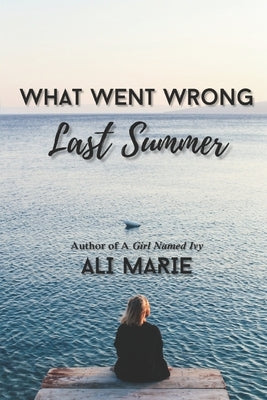 What Went Wrong Last Summer by Zimmerli, Michael K.