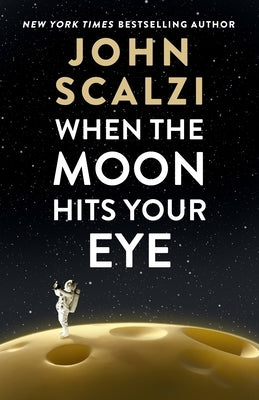Paperback of "When the Moon Hits Your Eye" by Tor Books, featuring a cover with celestial moon imagery.