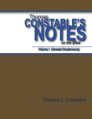 Thomas Constable Notes on the Bible Vol. 1 by Constable, Thomas