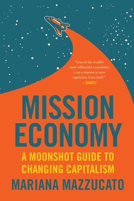 Mission Economy: A Moonshot Guide to Changing Capitalism Paperback Harper Business