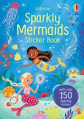 Sparkly Mermaids Sticker Book by Usborne Books featuring colorful mermaid illustrations and reusable stickers on a paperback cover.