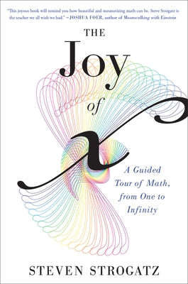 The Joy of X: A Guided Tour of Math, from One to Infinity Paperback Mariner Books