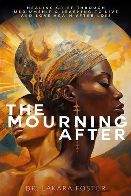 The Mourning After by Foster, Lakara