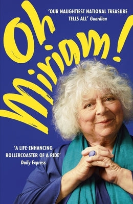 Oh, Miriam: Stories from an Extraordinary Life by Margolyes, Miriam