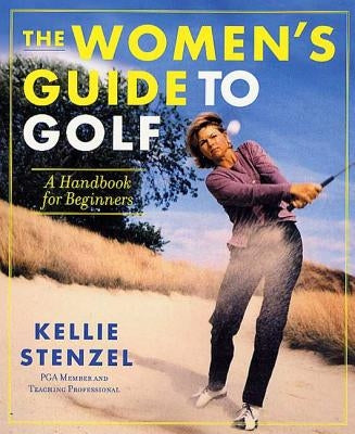 The Women's Guide to Golf: A Handbook for Beginners Paperback St. Martin's Griffin