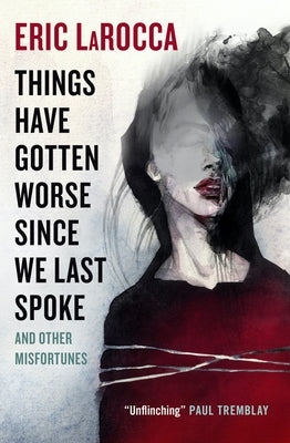 Paperback copy of "Things Have Gotten Worse Since We Last Spoke and Other Misfortunes" by Titan Books UK, showing the book cover.