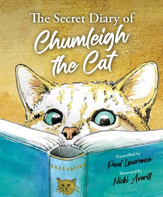 The Secret Diary of Chumleigh the Cat by Lawrence, Paul