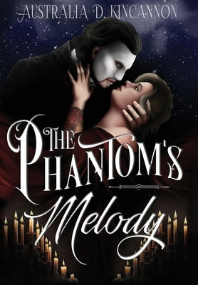 The Phantom's Melody by Kincannon, Australia D.