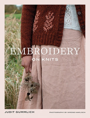 Embroidery on Knits: 18 Nature-Inspired Templates for Stitching on Wool by Gummlich, Judit