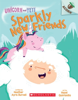 Sparkly New Friends: An Acorn Book (Unicorn and Yeti #1): Volume 1 Paperback Scholastic Inc.