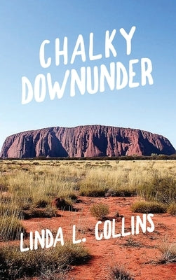 Chalky Downunder by Collins, Linda L.