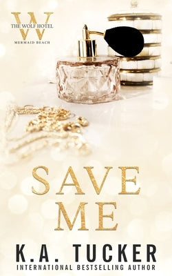 Paperback of "Save Me" by K.A. Tucker Books Ltd., showing the book cover with title and author name.