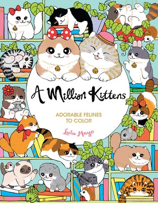A Million Kittens: Adorable Felines to Color Paperback Union Square Kids