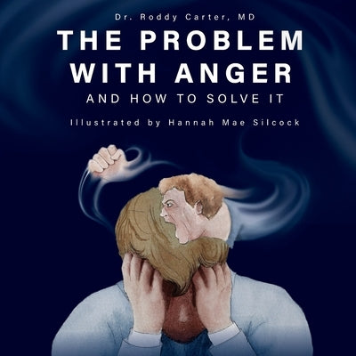 The Problem with Anger: And How to Solve It by Carter, Roddy