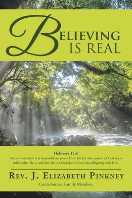 Believing Is Real by Pinkney, J. Elizabeth