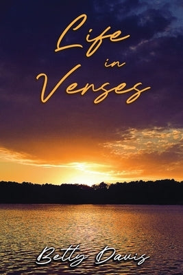 Life in Verses by Davis, Betty