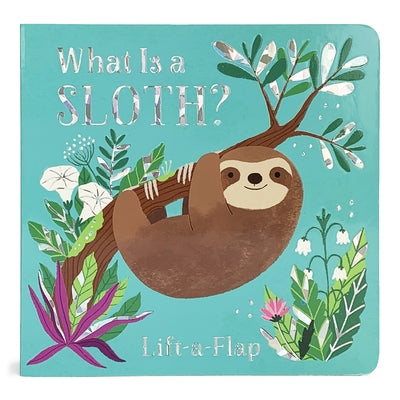 Colorful cover of the "What Is a Sloth?" board book by Cottage Door Press, featuring a cute illustrated sloth on the front page.