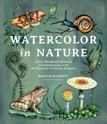 Paperback watercolor art book showcasing woodland wildlife and botanicals with beginner-friendly projects, featuring nature-inspired illustrations.