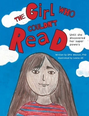 The Girl Who Couldn't Read: Until She Discovered Her Super Powers by Weston, Dpa
