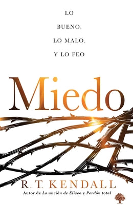 Miedo: Lo Bueno, Lo Feo Y Lo Malo / Fear by Kendall, R. T.