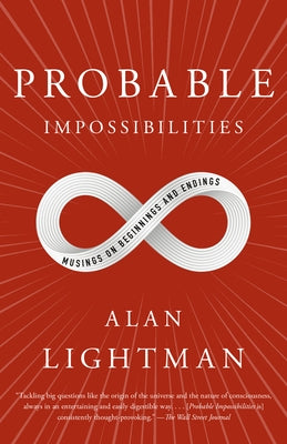 Probable Impossibilities: Musings on Beginnings and Endings Paperback Vintage