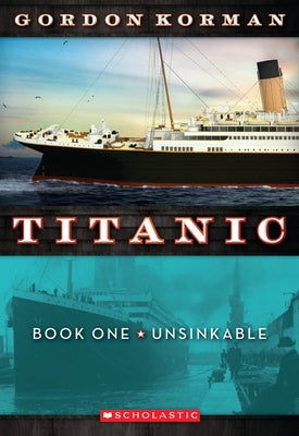 Paperback of Unsinkable (Titanic, Book 1) by Scholastic Paperbacks, showing the book cover with title and artwork.