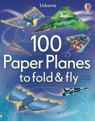 100 Paper Planes to Fold and Fly Paperback Usborne Books