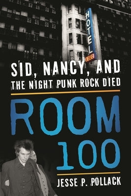 Paperback of Room 100: Sid, Nancy, and the Night Punk Rock Died by Backbeat Books, featuring a cover image with punk rock themes.