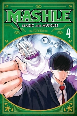 Mashle: Magic and Muscles, Vol. 4: MASH Burnedead and the Survival of the Fittest by Komoto, Hajime