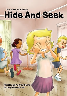 This Is Not A Kid's Book: Hide And Seek by Adi, Winendra