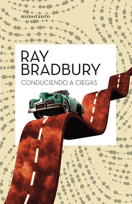 Conduciendo a Ciegas / Driving Blind by Bradbury, Ray