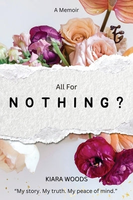 All for Nothing? by Woods, Kiara