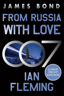 From Russia with Love: A James Bond Novel by Fleming, Ian