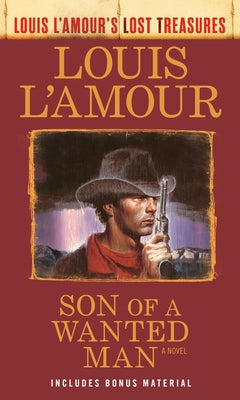 Son of a Wanted Man (Louis l'Amour Lost Treasures) by L'Amour, Louis