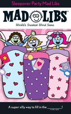 Sleepover Party Mad Libs: World's Greatest Word Game Paperback Mad Libs