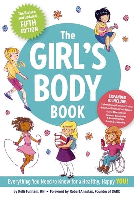 The Girl's Body Book (Fifth Edition): Everything You Need to Know for a Healthy, Happy You! Paperback Applesauce Press